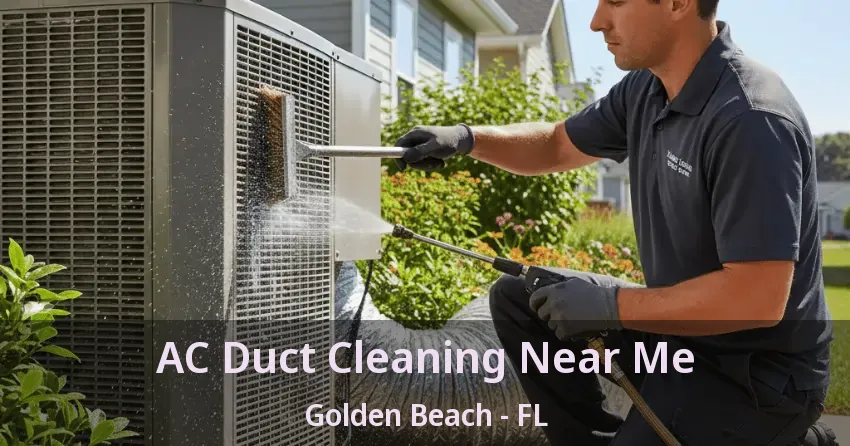 AC Duct Cleaning Near Me Golden Beach - FL AC Duct Cleaning Near Me Golden Beach - FL