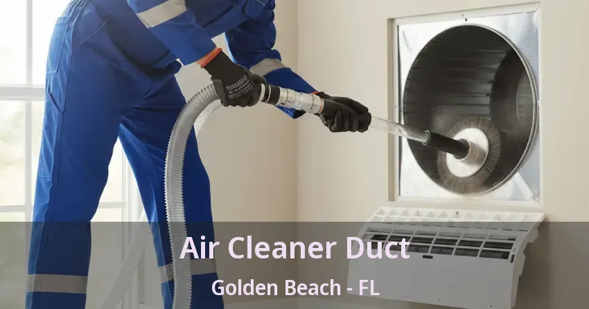 Air Cleaner Duct Golden Beach - FL