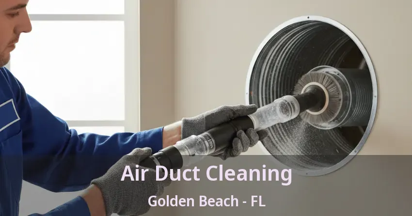 Air Duct Cleaning Golden Beach - FL Air Duct Cleaning Golden Beach - FL