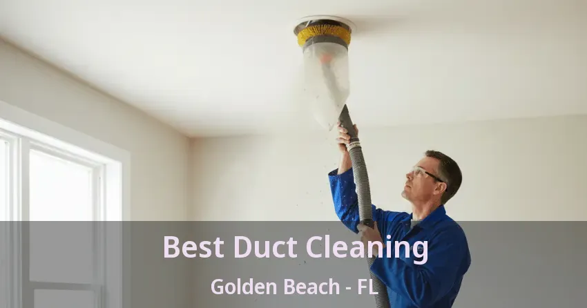 Best Duct Cleaning Golden Beach - FL