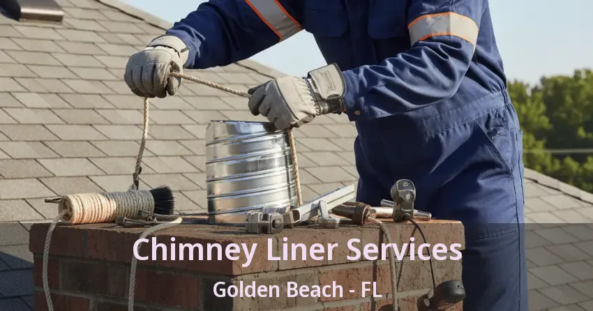 Chimney Liner Services Golden Beach - FL