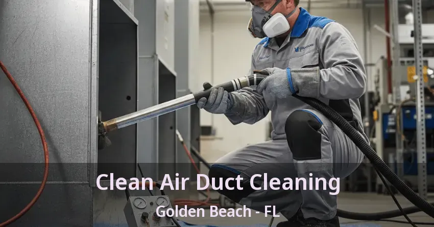Clean Air Duct Cleaning Golden Beach - FL