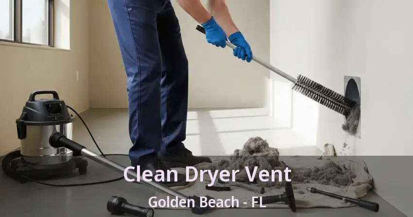 Clean Dryer Vent Golden Beach - FL
