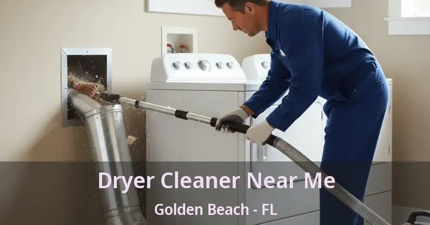Dryer Cleaner Near Me Golden Beach - FL