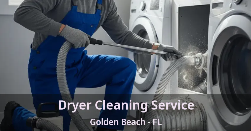 Dryer Cleaning Service Golden Beach - FL