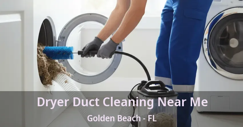 Dryer Duct Cleaning Near Me Golden Beach - FL