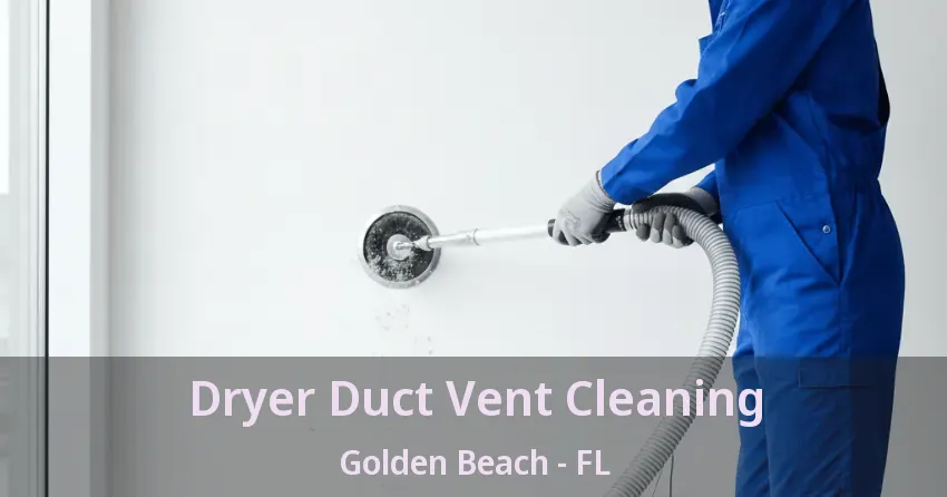 Dryer Duct Vent Cleaning Golden Beach - FL