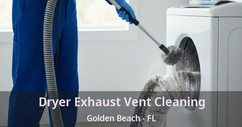 Dryer Exhaust Vent Cleaning Golden Beach - FL