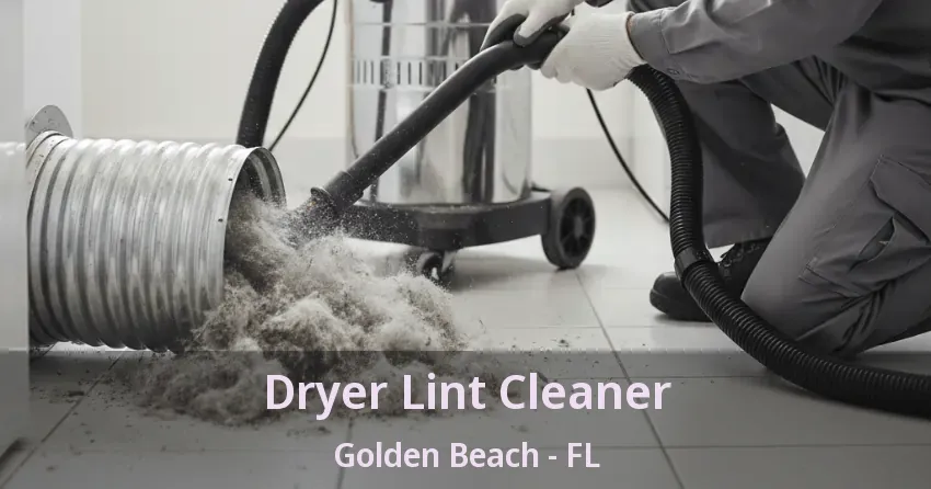 Dryer Lint Cleaner Golden Beach - FL