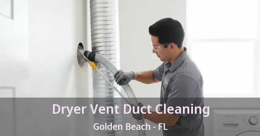 Dryer Vent Duct Cleaning Golden Beach - FL