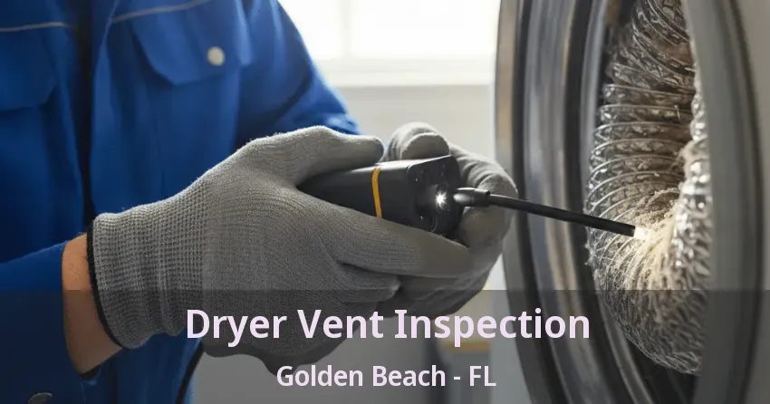 Dryer Vent Inspection Golden Beach - FL Dryer Vent Inspection Golden Beach - FL