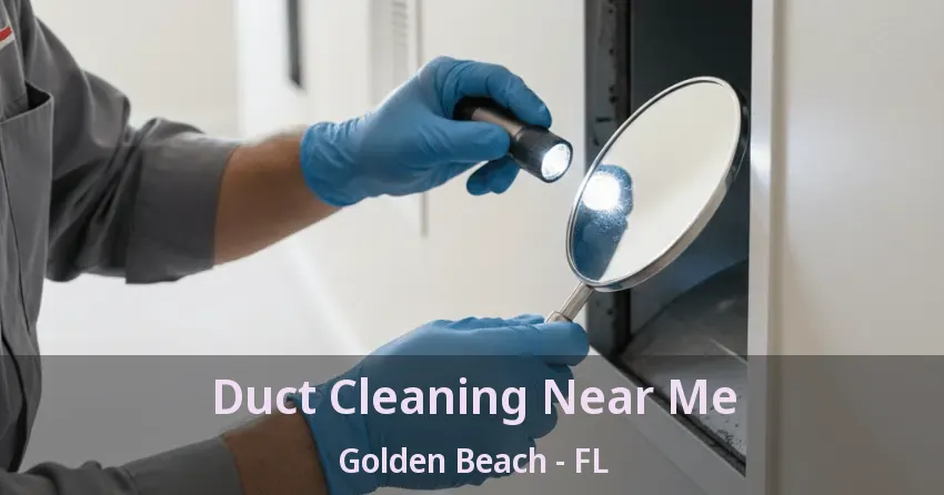 Duct Cleaning Near Me Golden Beach - FL