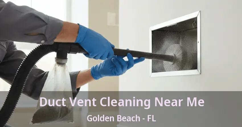 Duct Vent Cleaning Near Me Golden Beach - FL Duct Vent Cleaning Near Me Golden Beach - FL