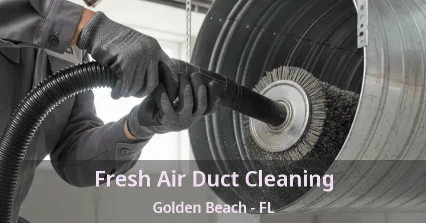 Fresh Air Duct Cleaning Golden Beach - FL