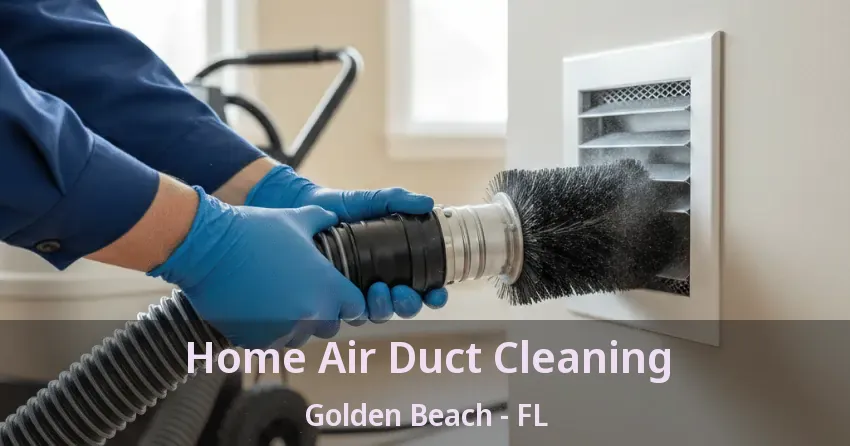 Home Air Duct Cleaning Golden Beach - FL