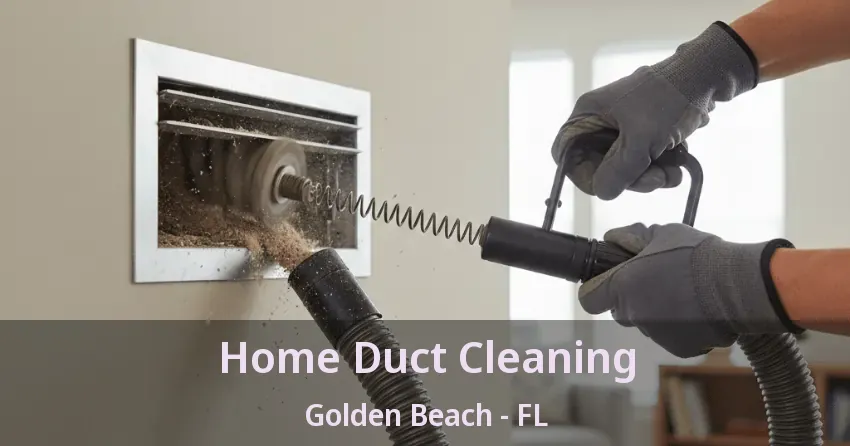 Home Duct Cleaning Golden Beach - FL