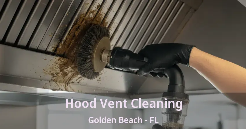 Hood Vent Cleaning Golden Beach - FL