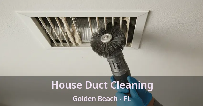 House Duct Cleaning Golden Beach - FL