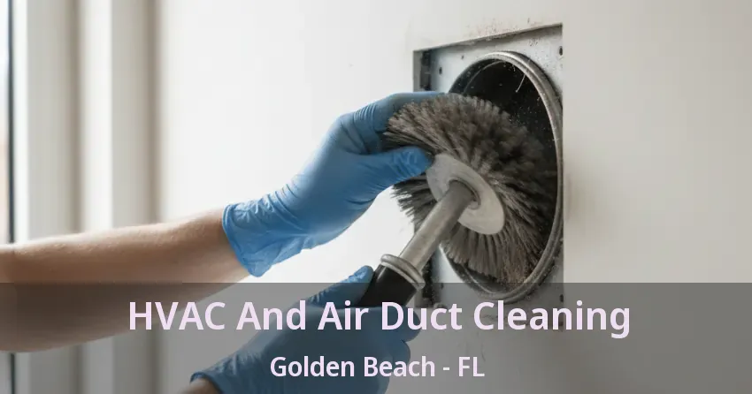 HVAC And Air Duct Cleaning Golden Beach - FL