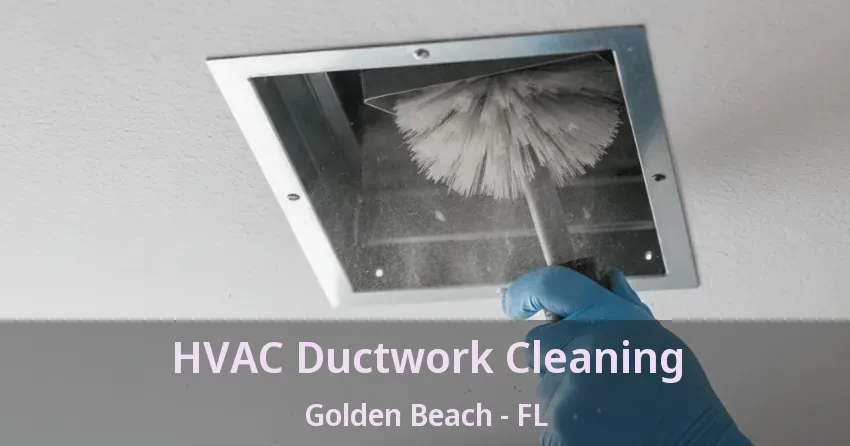 HVAC Ductwork Cleaning Golden Beach - FL