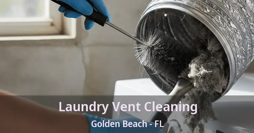 Laundry Vent Cleaning Golden Beach - FL Laundry Vent Cleaning Golden Beach - FL