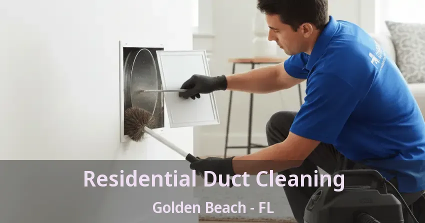 Residential Duct Cleaning Golden Beach - FL Residential Duct Cleaning Golden Beach - FL