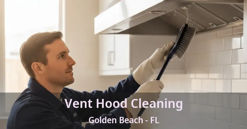 Vent Hood Cleaning Golden Beach - FL